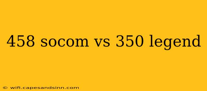 458 socom vs 350 legend