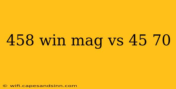 458 win mag vs 45 70