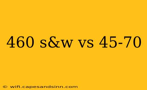 460 s&w vs 45-70