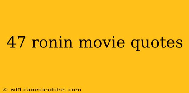 47 ronin movie quotes