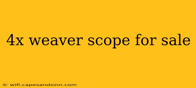 4x weaver scope for sale