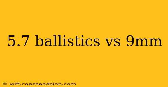 5.7 ballistics vs 9mm