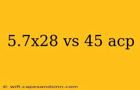 5.7x28 vs 45 acp