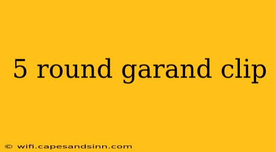 5 round garand clip