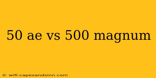 50 ae vs 500 magnum