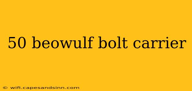 50 beowulf bolt carrier