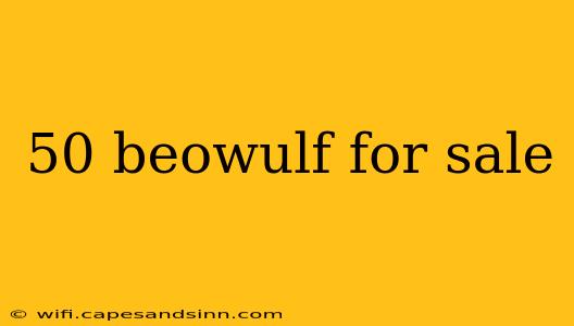 50 beowulf for sale