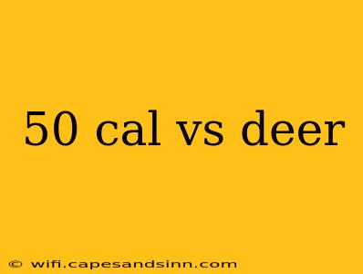 50 cal vs deer