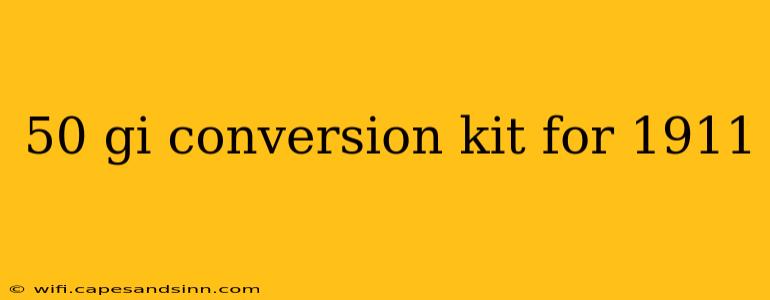 50 gi conversion kit for 1911