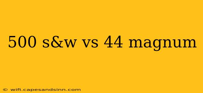 500 s&w vs 44 magnum