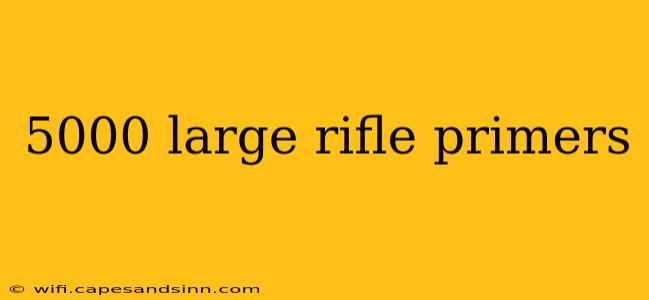 5000 large rifle primers