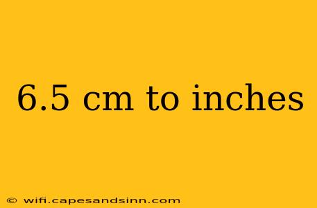 6.5 cm to inches