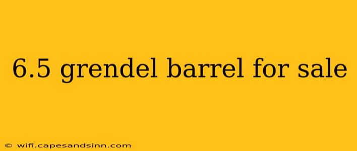 6.5 grendel barrel for sale