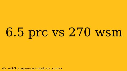 6.5 prc vs 270 wsm