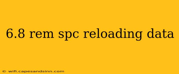 6.8 rem spc reloading data