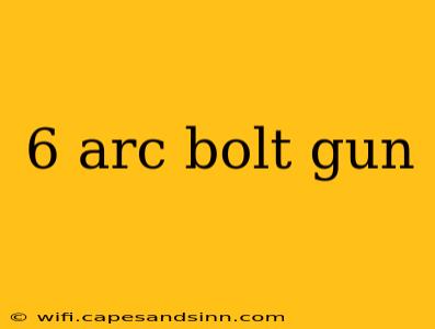 6 arc bolt gun