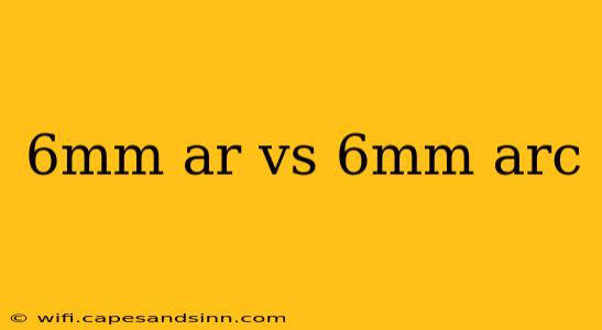 6mm ar vs 6mm arc