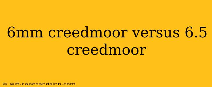 6mm creedmoor versus 6.5 creedmoor