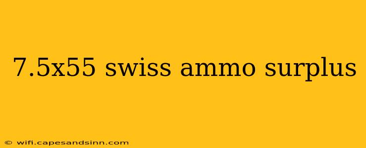 7.5x55 swiss ammo surplus