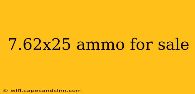 7.62x25 ammo for sale