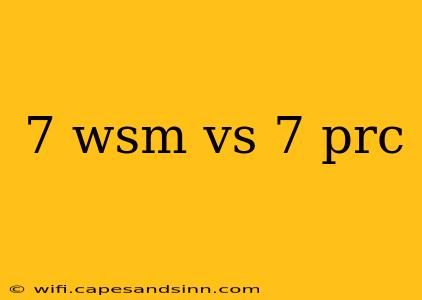 7 wsm vs 7 prc