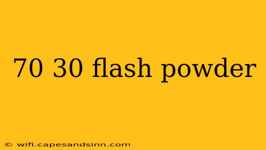 70 30 flash powder