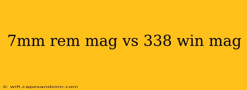 7mm rem mag vs 338 win mag