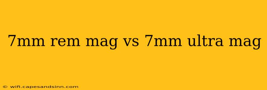 7mm rem mag vs 7mm ultra mag