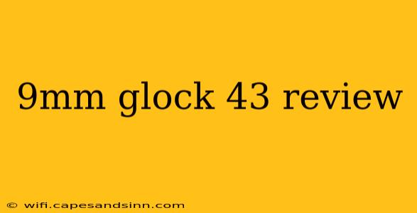 9mm glock 43 review