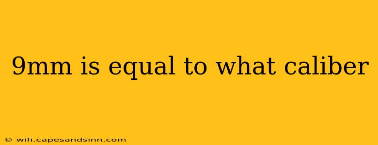 9mm is equal to what caliber