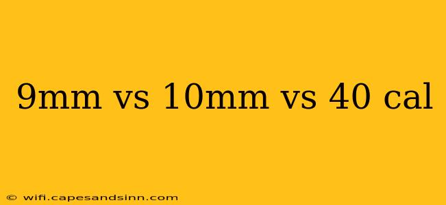 9mm vs 10mm vs 40 cal