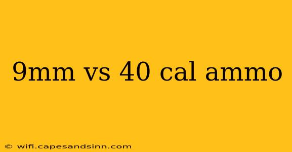 9mm vs 40 cal ammo