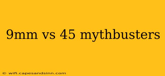 9mm vs 45 mythbusters