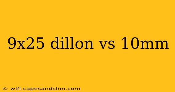 9x25 dillon vs 10mm