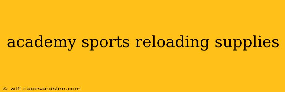 academy sports reloading supplies