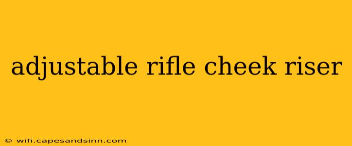 adjustable rifle cheek riser