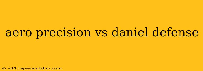 aero precision vs daniel defense