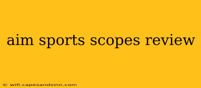 aim sports scopes review