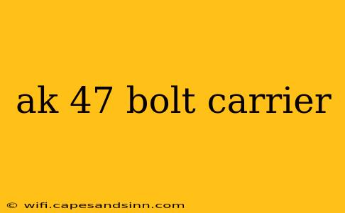 ak 47 bolt carrier