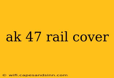 ak 47 rail cover