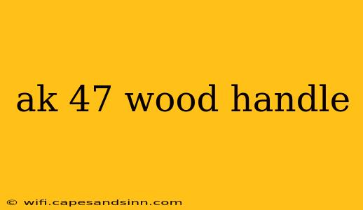 ak 47 wood handle