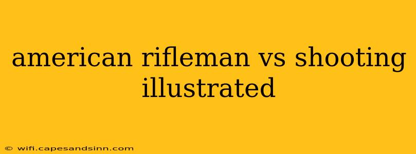 american rifleman vs shooting illustrated