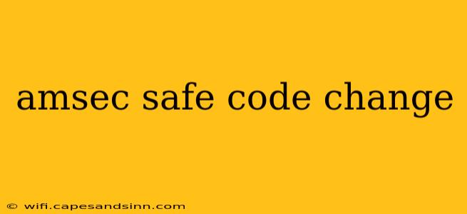 amsec safe code change