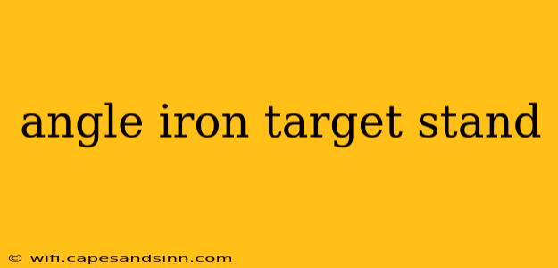 angle iron target stand