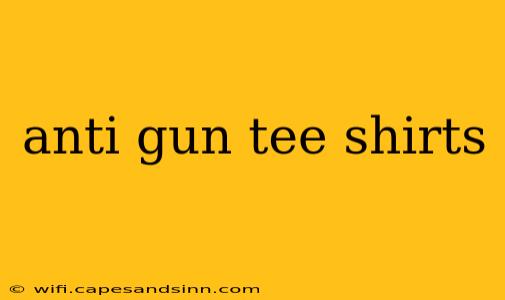 anti gun tee shirts