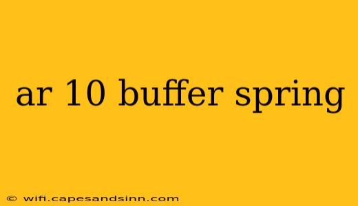 ar 10 buffer spring