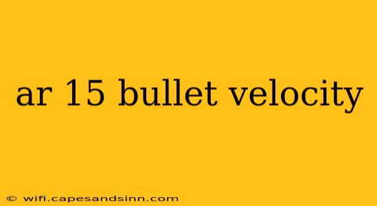 ar 15 bullet velocity