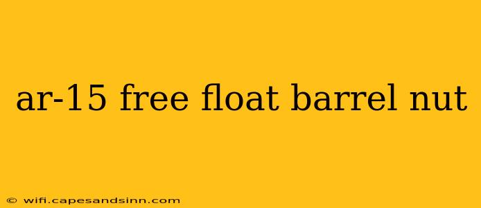 ar-15 free float barrel nut