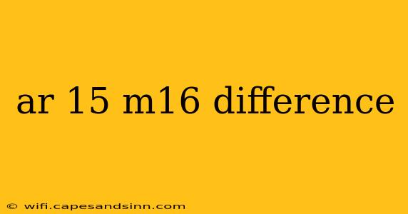 ar 15 m16 difference