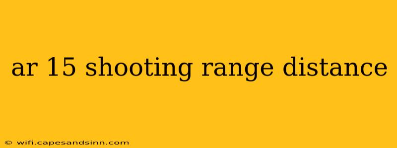 ar 15 shooting range distance